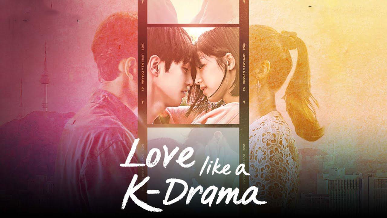 مسلسل Love Like a K-Drama الحلقة 1 الاولي مترجمة